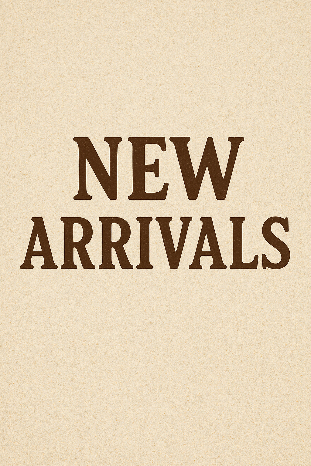 New Arrivals